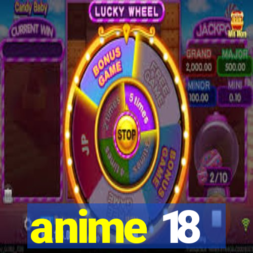 anime 18